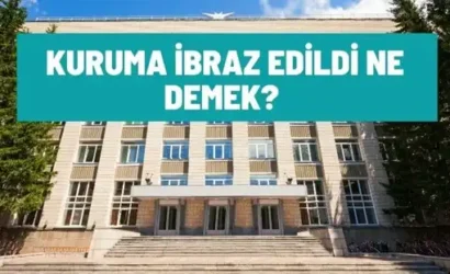 kuruma ibraz edildi ne demek