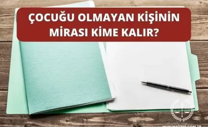 cocugu olmayan kisinin mirasi kime kalir