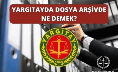 yargitayda dosya arsivde