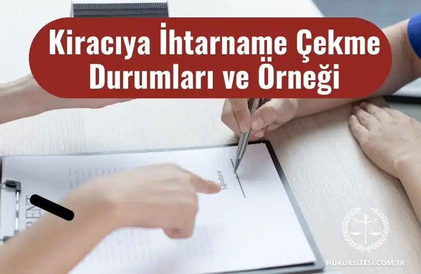 Kiracı İhtarnamesi Nedir? Hangi Durumlarda Çekilir? Örnek
