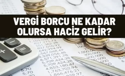 vergi borcu ne kadar olursa haciz gelir