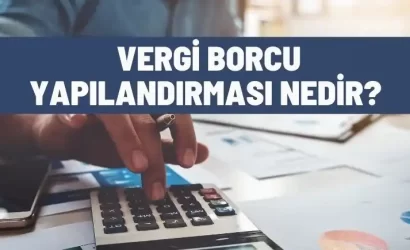 vergi borcu yapilandirmasi nedir