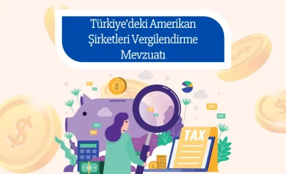 turkiyedeki amerikan sirketleri vergilendirme